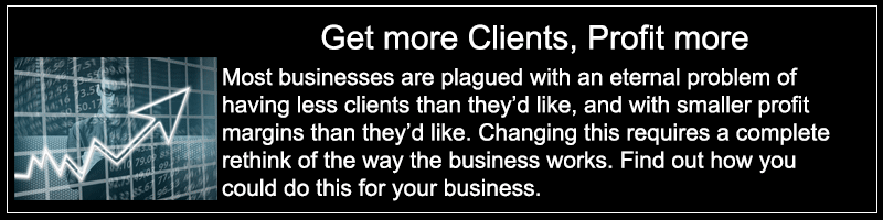 Image of profit increasing. Text: Get more clients, profit more. Most businesses are plagued with an eternal problem of having less clients than they'd like and with a smaller profit margins than they'd like. Changing this requires a complete rethink of the way the business works. Find out how you could do this for your business.